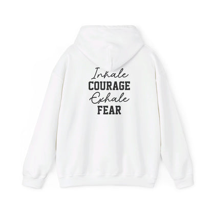 "Inhale Courage, Exhale Fear"  Hooded Sweatshirt In 3 Beautiful Colors White, Black and Sand Color.