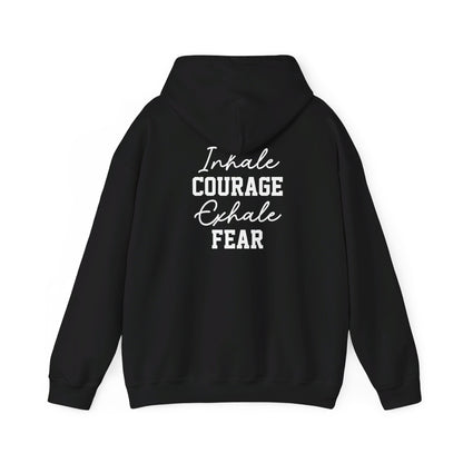 "Inhale Courage, Exhale Fear"  Hooded Sweatshirt In 3 Beautiful Colors White, Black and Sand Color.