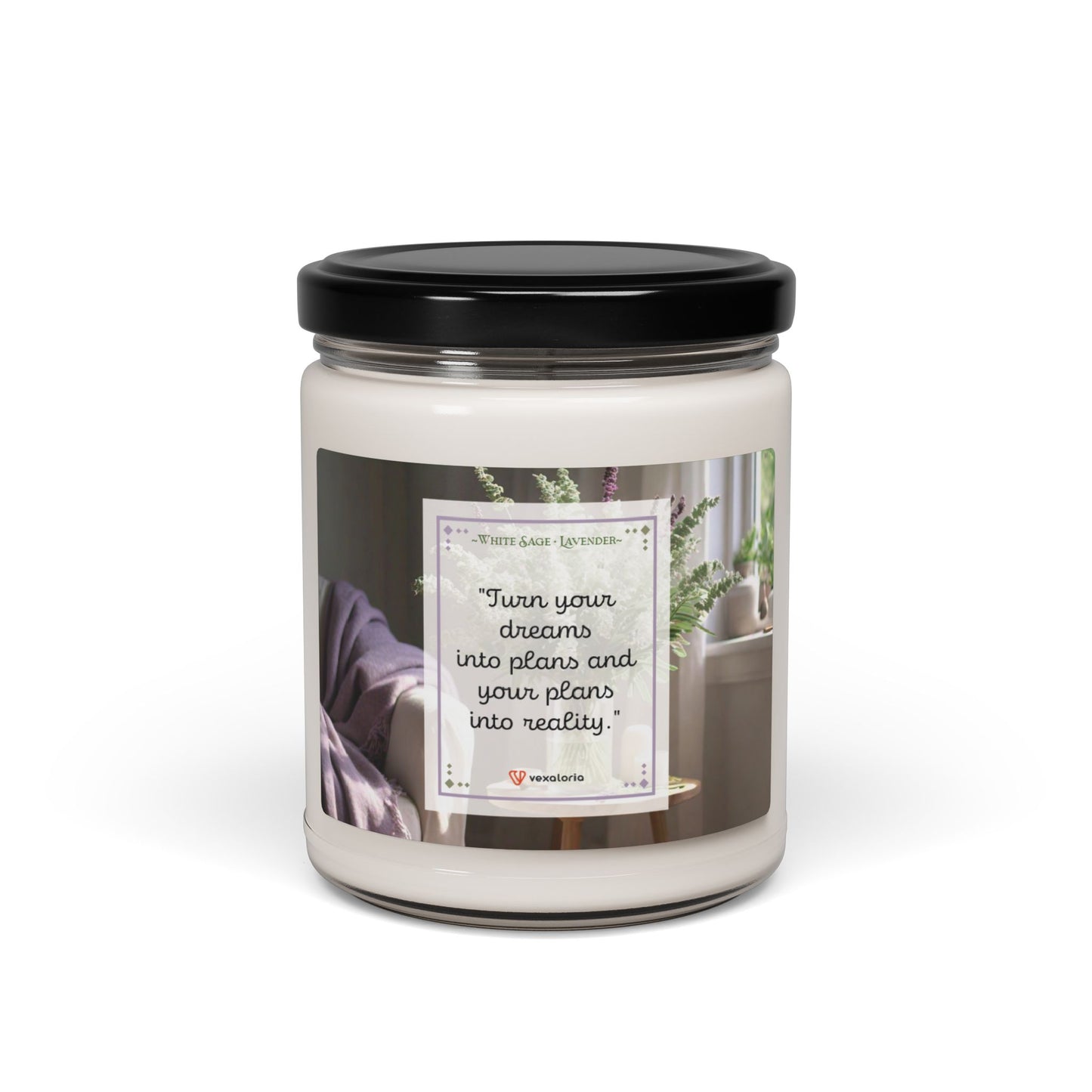 White Sage + Lavender Scented Soy Candle, 9oz: 'Turn your dreams into plans and your plans into reality.'