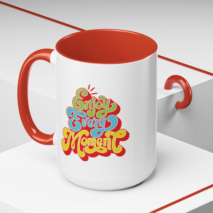 Enjoy Every Moment Accent Coffee Mug (11, 15oz)