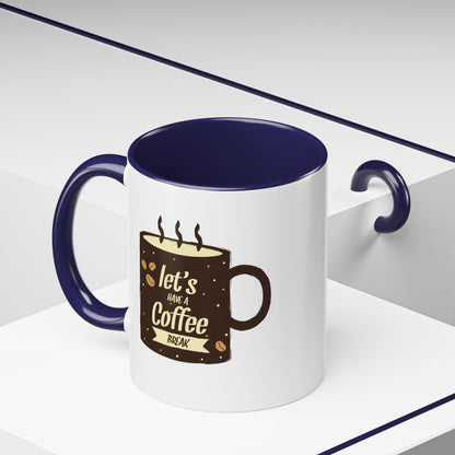 Let's Have a Coffee Break Accent Coffee Mug (11, 15oz)